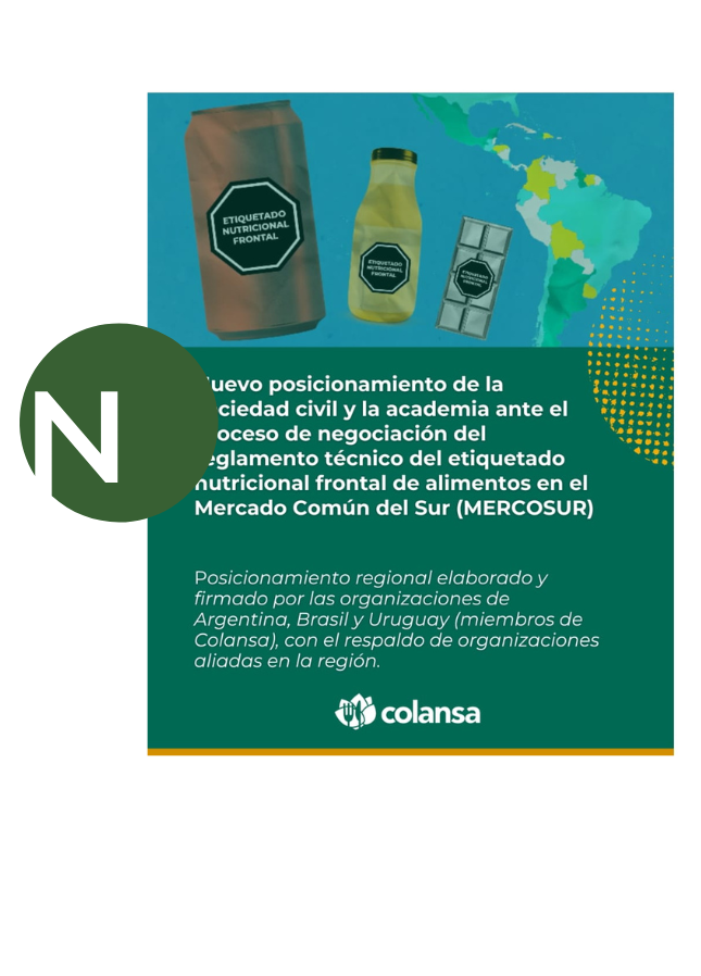 Nuevo posicionamiento de la sociedad civil y la academia ante el proceso de negociación del reglamento técnico del etiquetado nutricional frontal de alimentos en el Mercado Común del Sur (MERCOSUR)